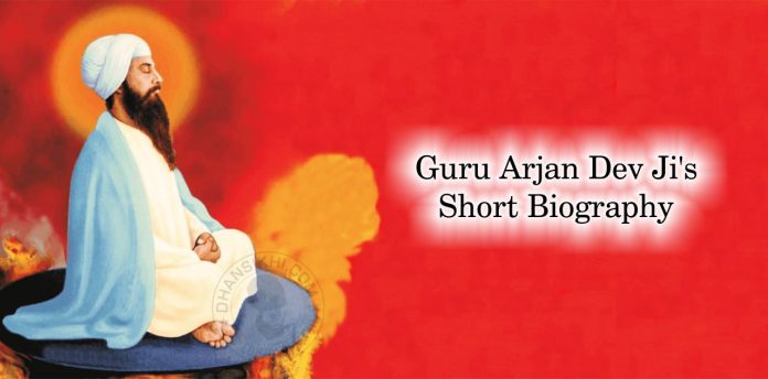 Guru Arjan Dev Ji’s Short Biography